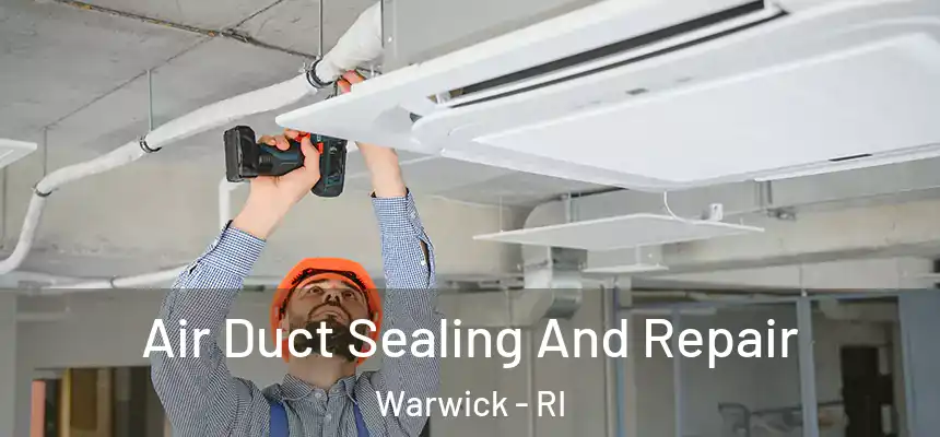  Air Duct Sealing And Repair Warwick - RI