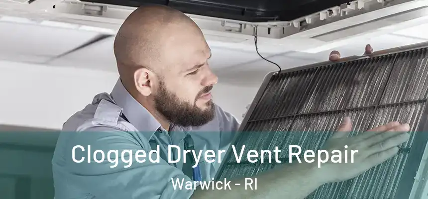  Clogged Dryer Vent Repair Warwick - RI