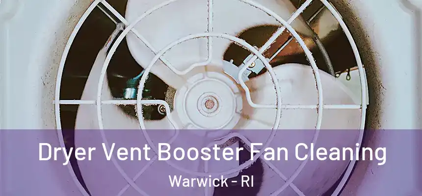 Dryer Vent Booster Fan Cleaning Warwick - RI