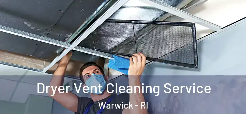  Dryer Vent Cleaning Service Warwick - RI