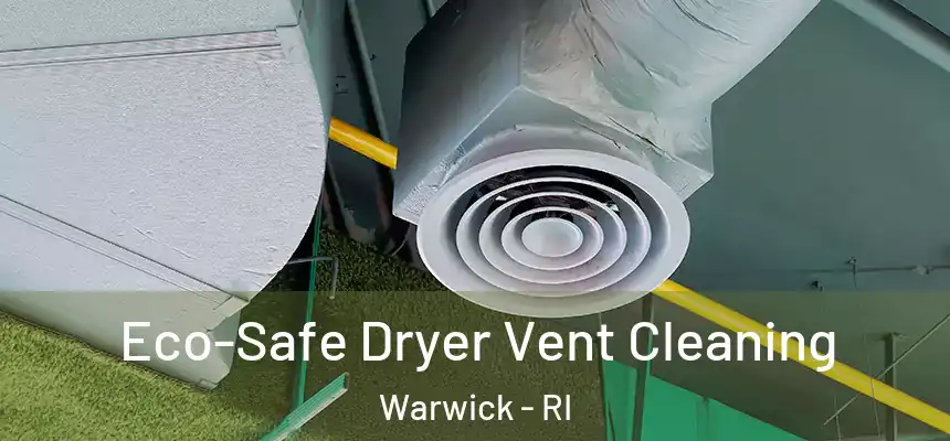  Eco-Safe Dryer Vent Cleaning Warwick - RI