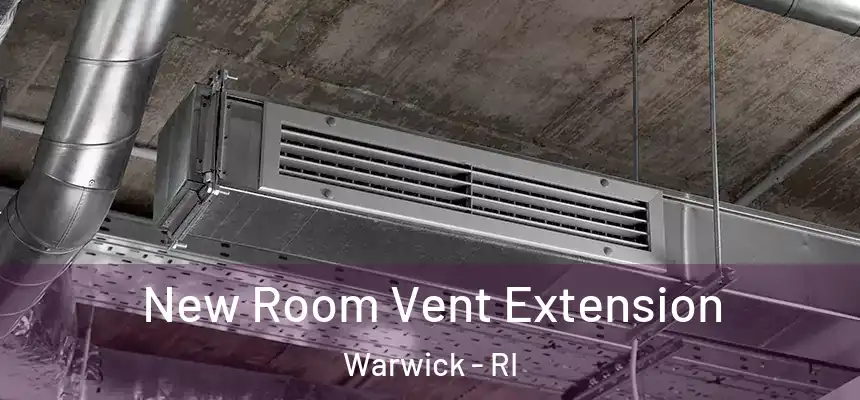  New Room Vent Extension Warwick - RI