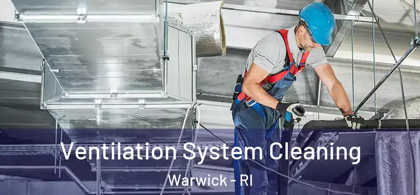  Ventilation System Cleaning Warwick - RI