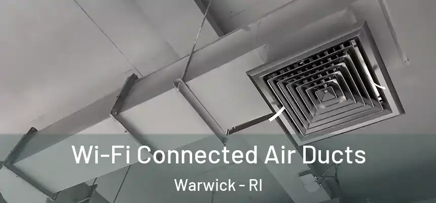  Wi-Fi Connected Air Ducts Warwick - RI